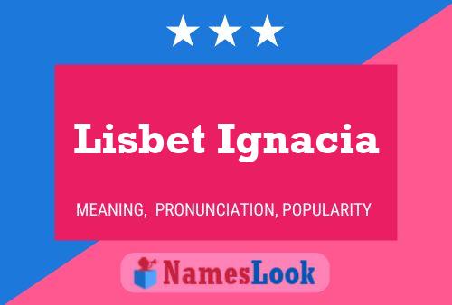 Lisbet Ignacia Name Poster