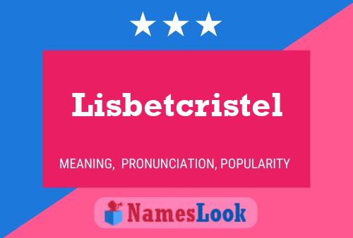 Lisbetcristel Name Poster