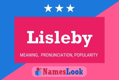 Lisleby Name Poster