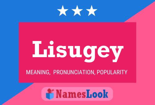 Lisugey Name Poster