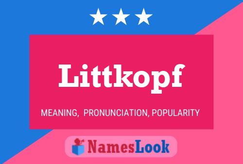 Littkopf Name Poster