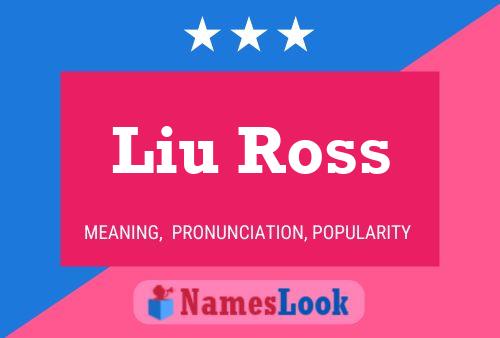 Liu Ross Name Poster