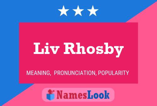 Liv Rhosby Name Poster