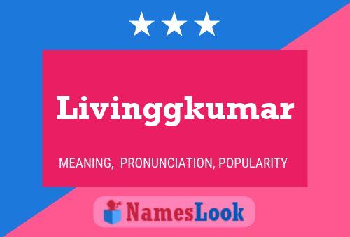 Livinggkumar Name Poster