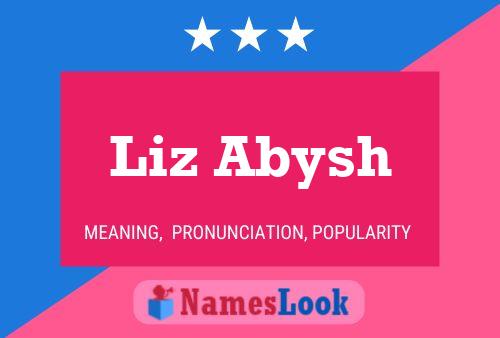 Liz Abysh Name Poster