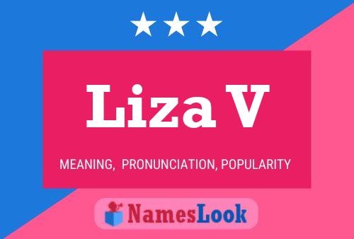 Liza V Name Poster