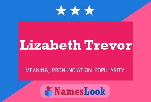 Lizabeth Trevor Name Poster