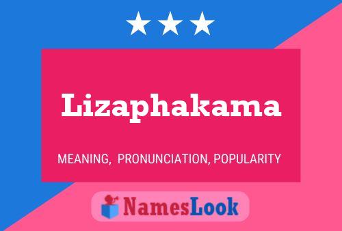 Lizaphakama Name Poster