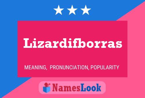 Lizardifborras Name Poster