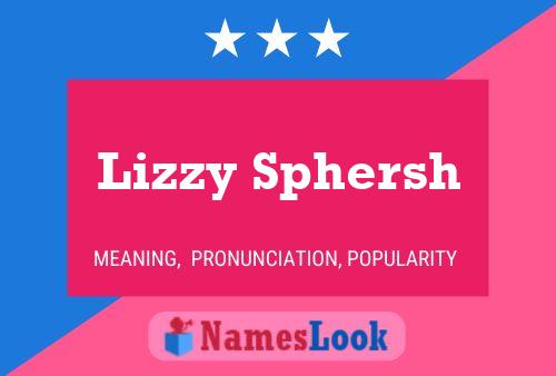 Lizzy Sphersh Name Poster