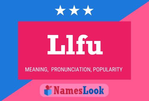 Llfu Name Poster