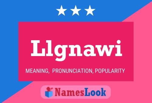 Llgnawi Name Poster