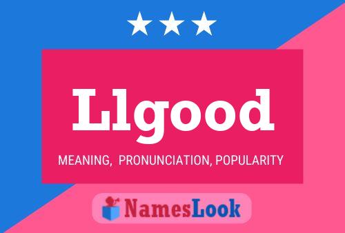 Llgood Name Poster