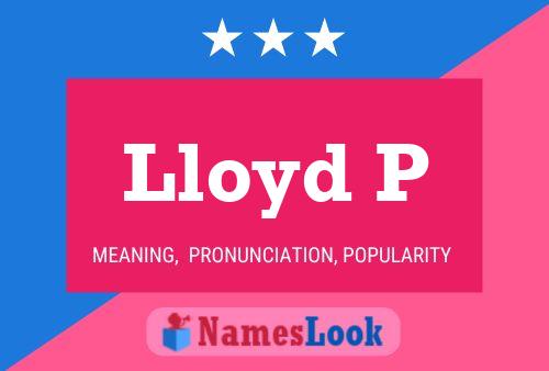 Lloyd P Name Poster