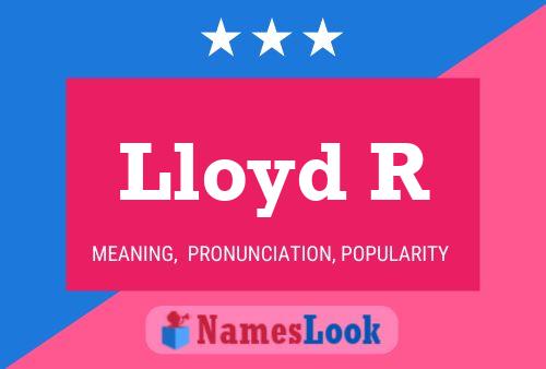 Lloyd R Name Poster