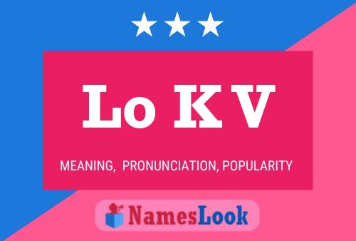 Lo K V Name Poster