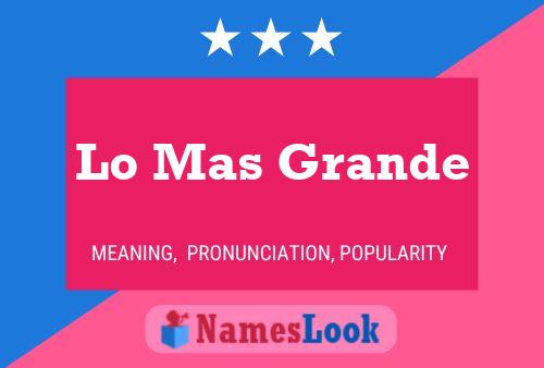 Lo Mas Grande Name Poster