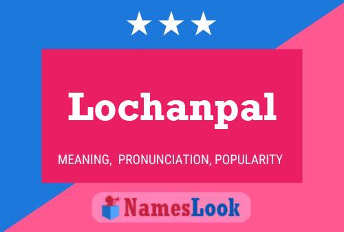 Lochanpal Name Poster