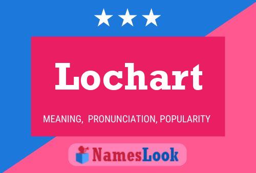 Lochart Name Poster