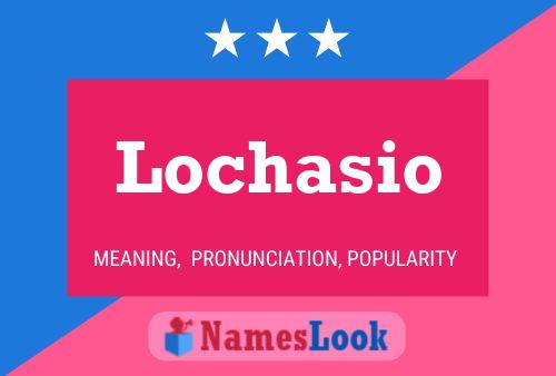 Lochasio Name Poster