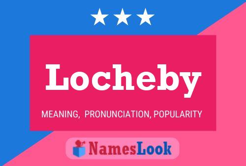 Locheby Name Poster