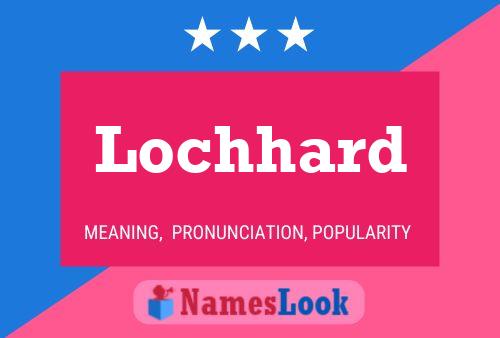 Lochhard Name Poster