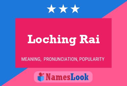 Loching Rai Name Poster