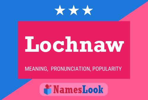 Lochnaw Name Poster