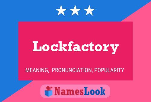 Lockfactory Name Poster