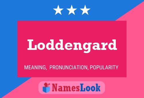 Loddengard Name Poster