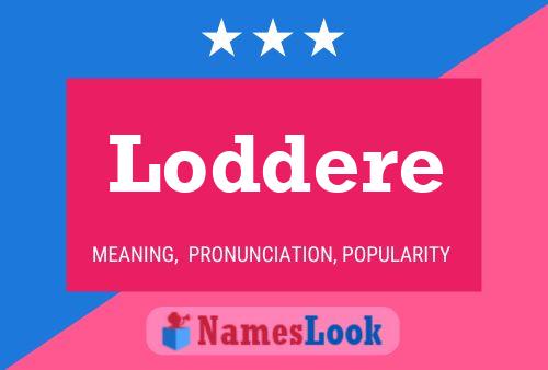 Loddere Name Poster