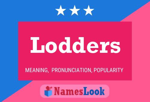 Lodders Name Poster