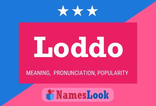 Loddo Name Poster