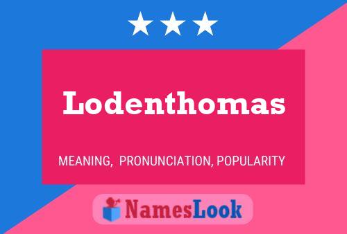 Lodenthomas Name Poster