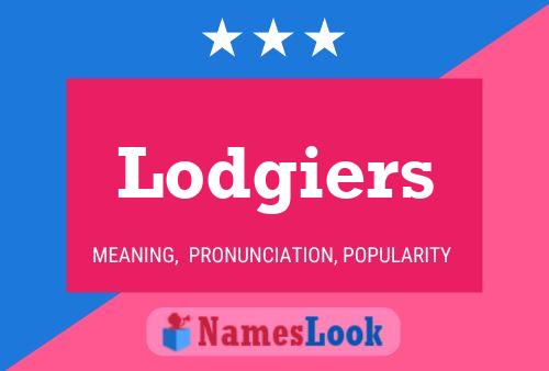 Lodgiers Name Poster