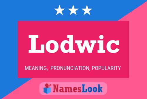 Lodwic Name Poster