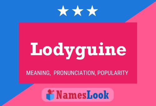 Lodyguine Name Poster