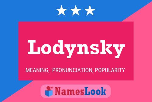 Lodynsky Name Poster