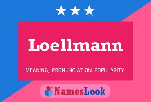 Loellmann Name Poster