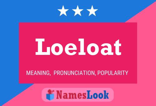 Loeloat Name Poster