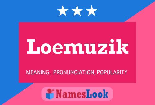 Loemuzik Name Poster