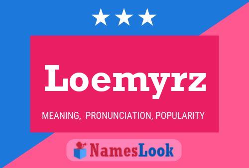 Loemyrz Name Poster