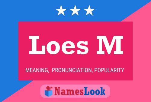 Loes M Name Poster