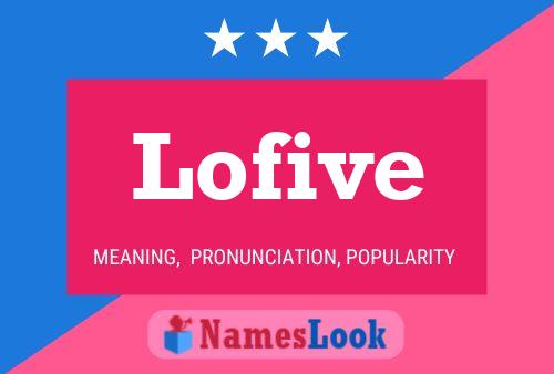 Lofive Name Poster