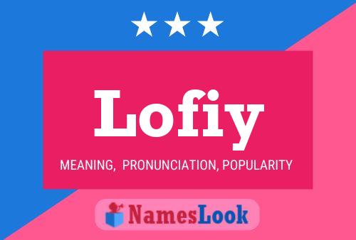 Lofiy Name Poster