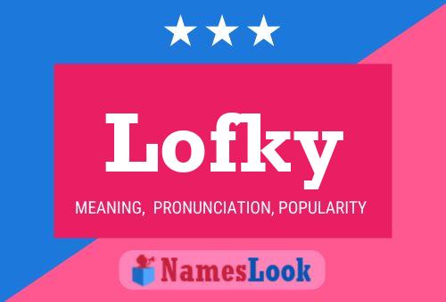 Lofky Name Poster