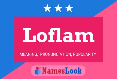 Loflam Name Poster