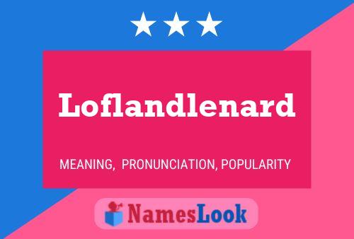 Loflandlenard Name Poster