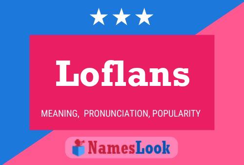 Loflans Name Poster