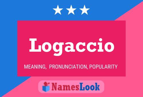 Logaccio Name Poster